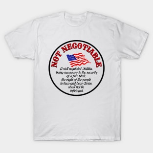 The Second Amendment Support is Not Negotiable - on white T-Shirt